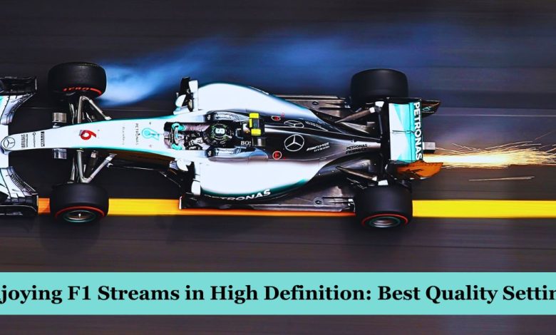 Enjoying F1 Streams in High Definition: Best Quality Settings