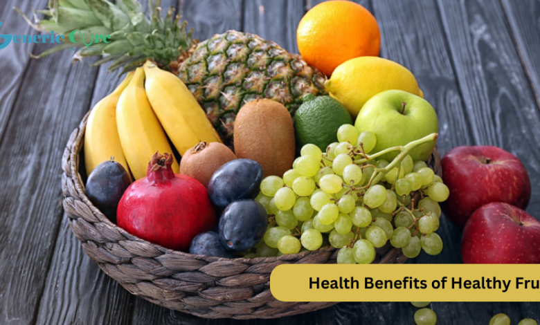 Health Benefits of Healthy Fruits