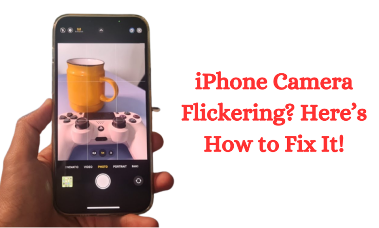 iPhone Camera Flickering? Here’s How to Fix It!