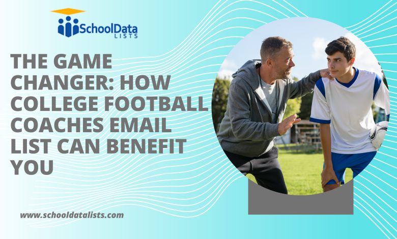 The Game Changer: How College Football Coaches Email List Can Benefit You